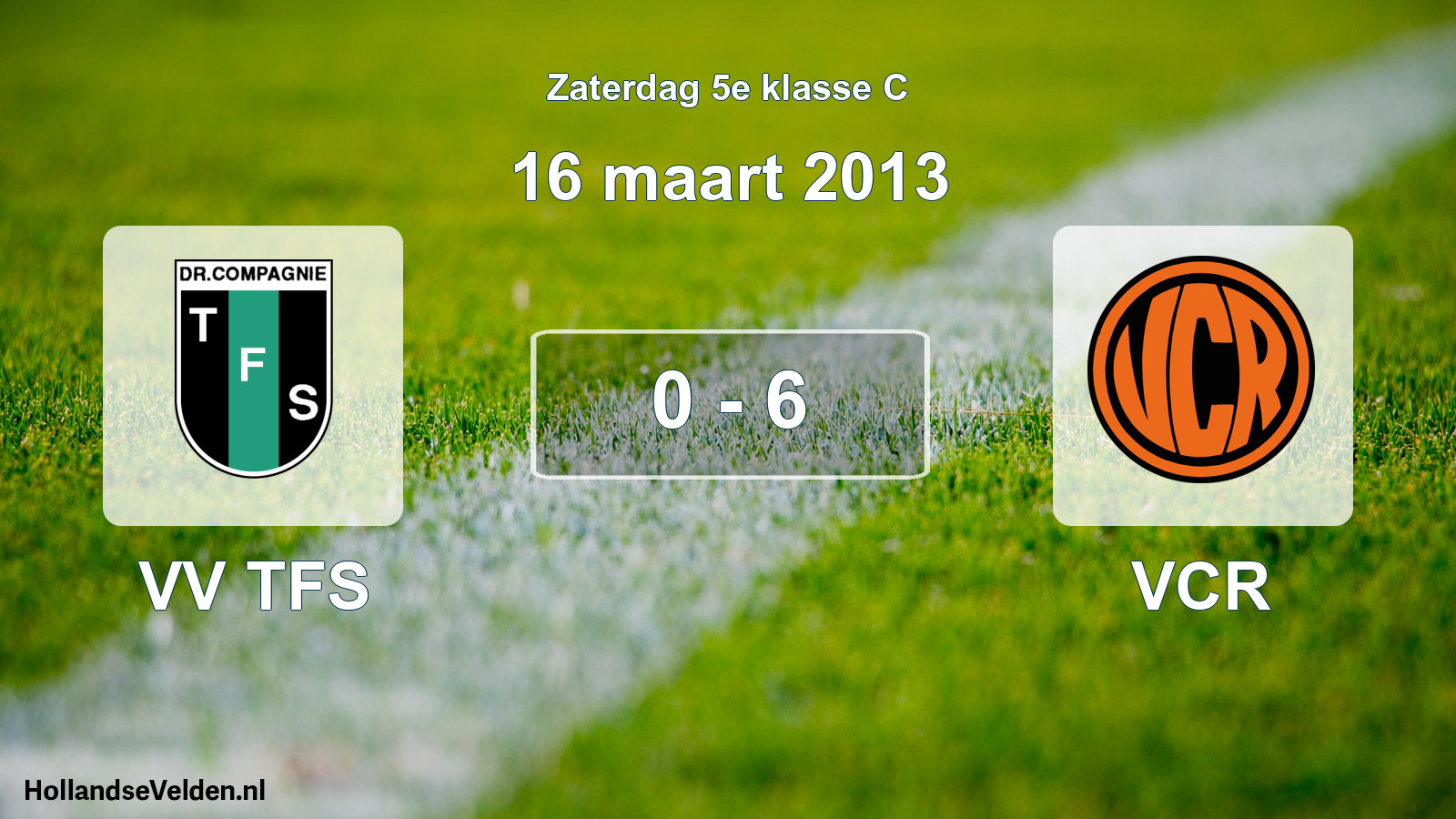 Total number of matches played: VV TFS - VCR 0 - 6 (16 March 2013)