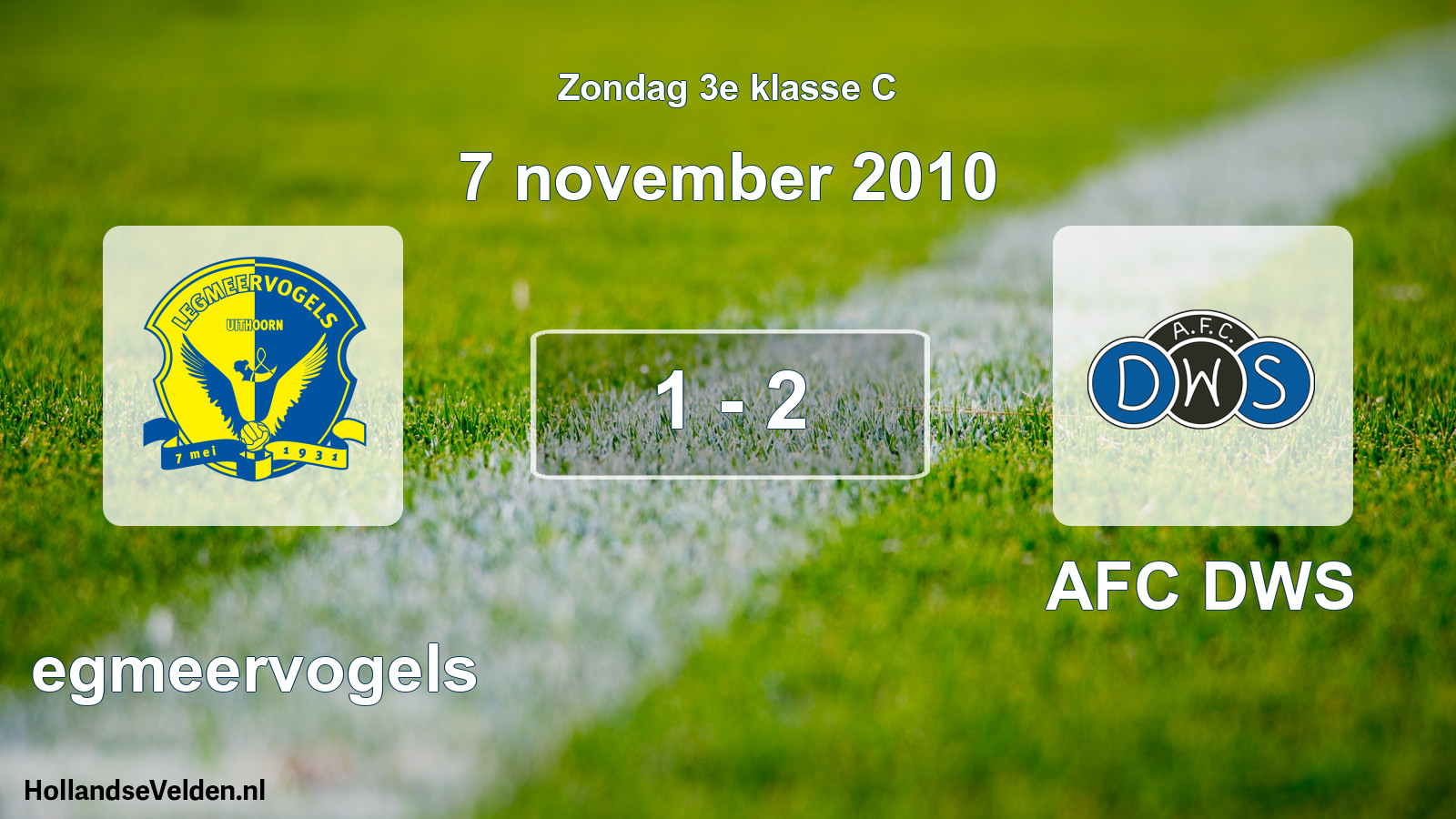 Total number of matches played: Legmeervogels - AFC DWS 1 - 2 (7 November 2010)
