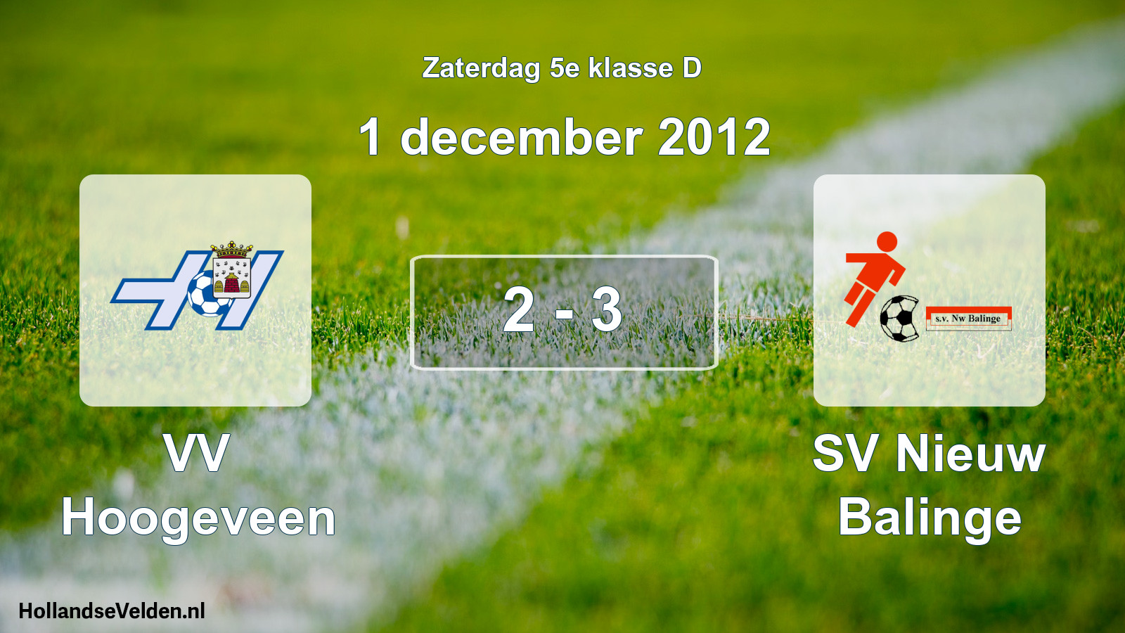 Total number of matches played: VV Hoogeveen - SV Nieuw Balinge 2 - 3 (1 December 2012)