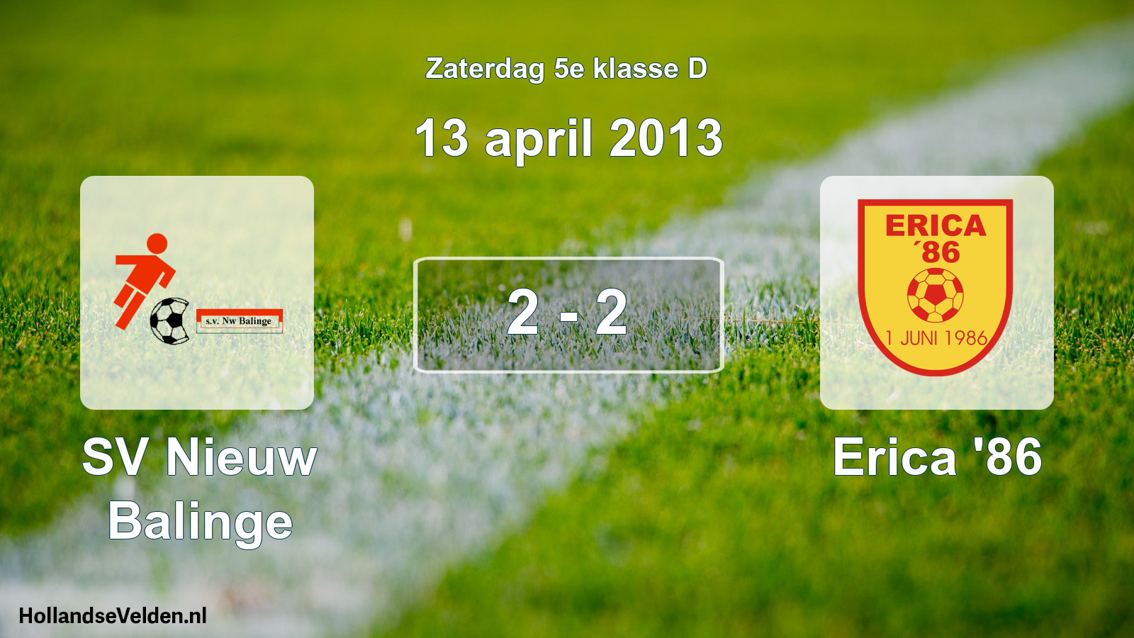 Total number of matches played: SV Nieuw Balinge - Erica '86 2 - 2 (13 April 2013)