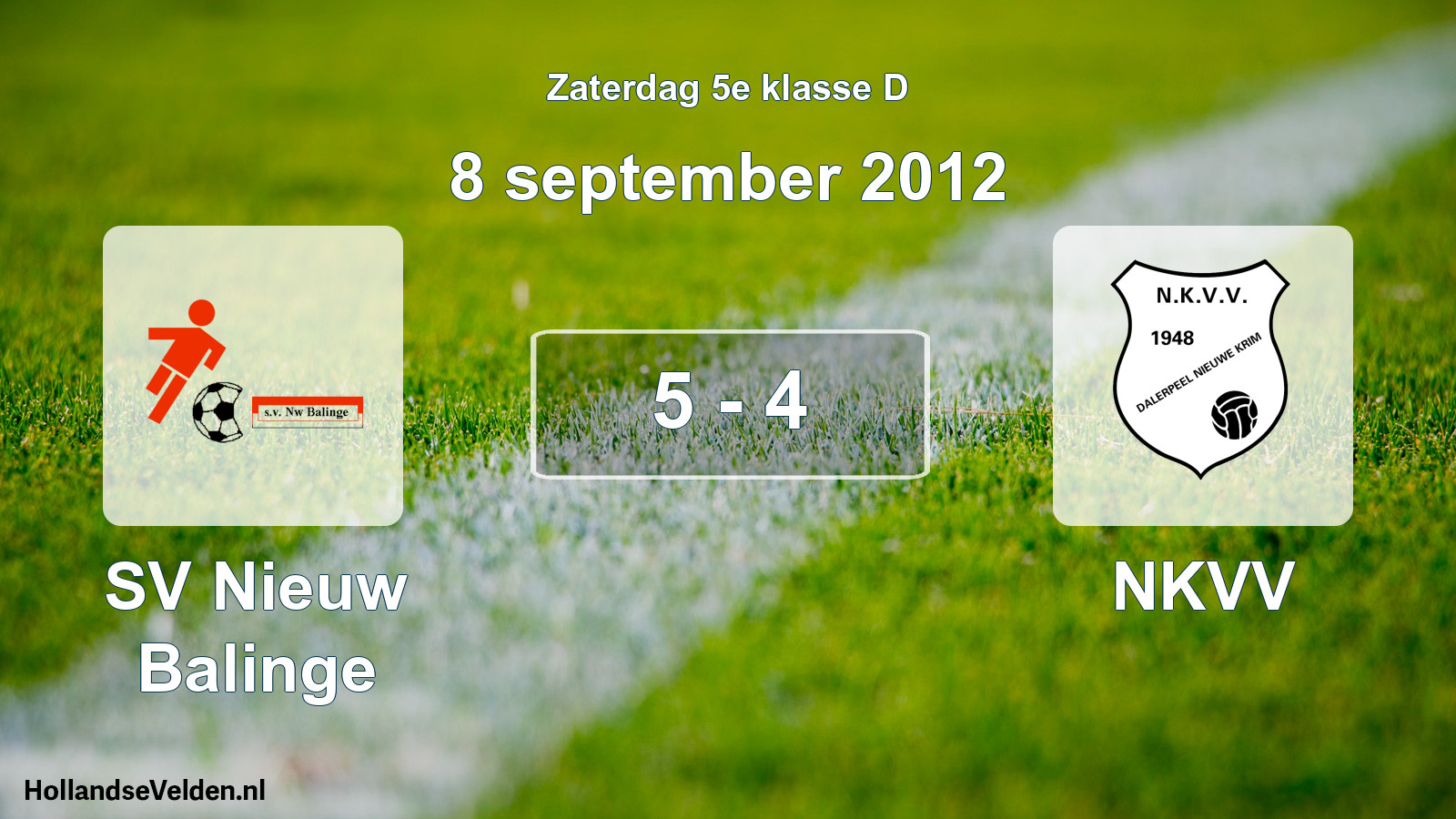 Total number of matches played: SV Nieuw Balinge - NKVV 5 - 4 (8 September 2012)