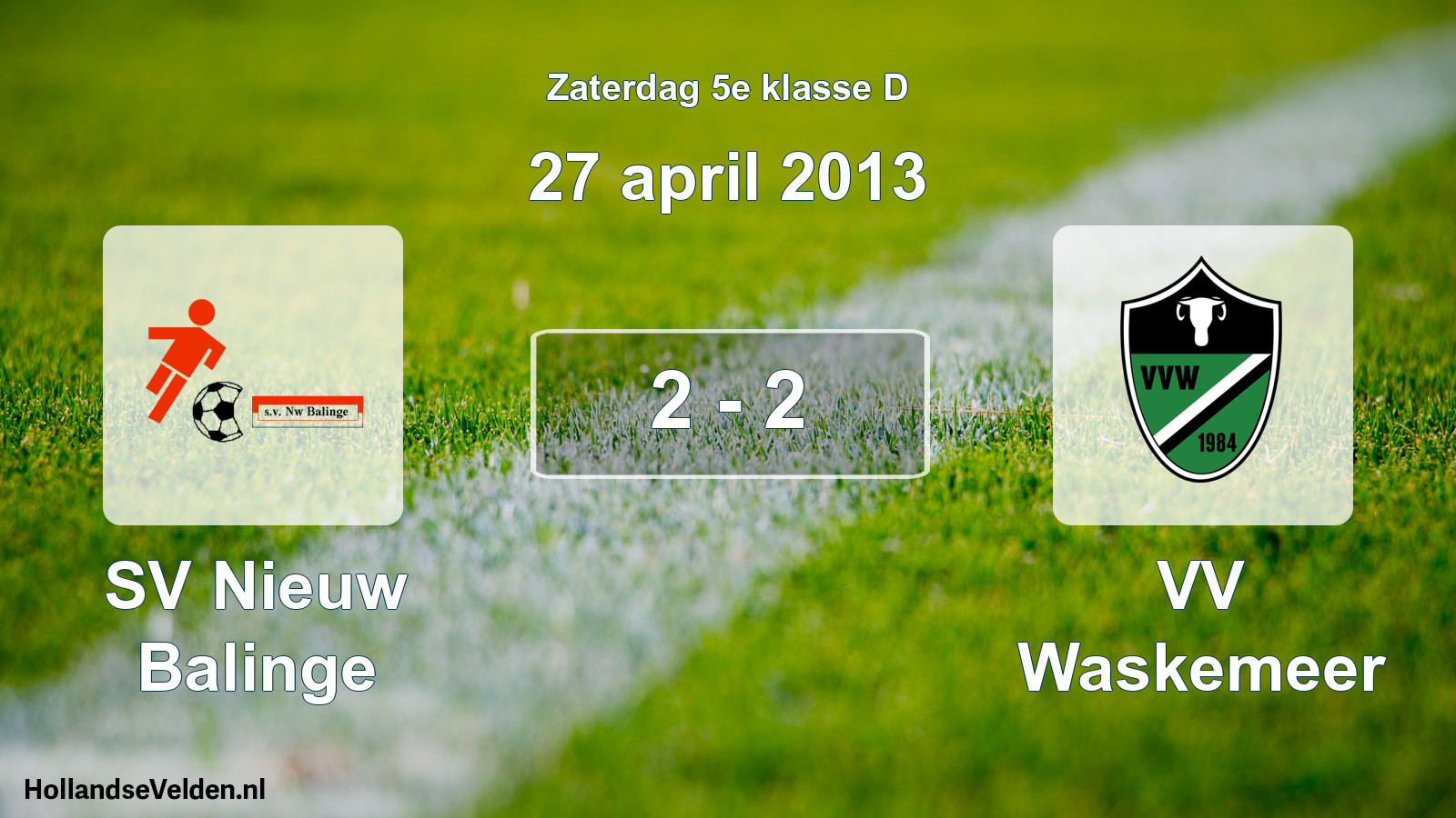 Total number of matches played: SV Nieuw Balinge - VV Waskemeer 2 - 2 (27 April 2013)