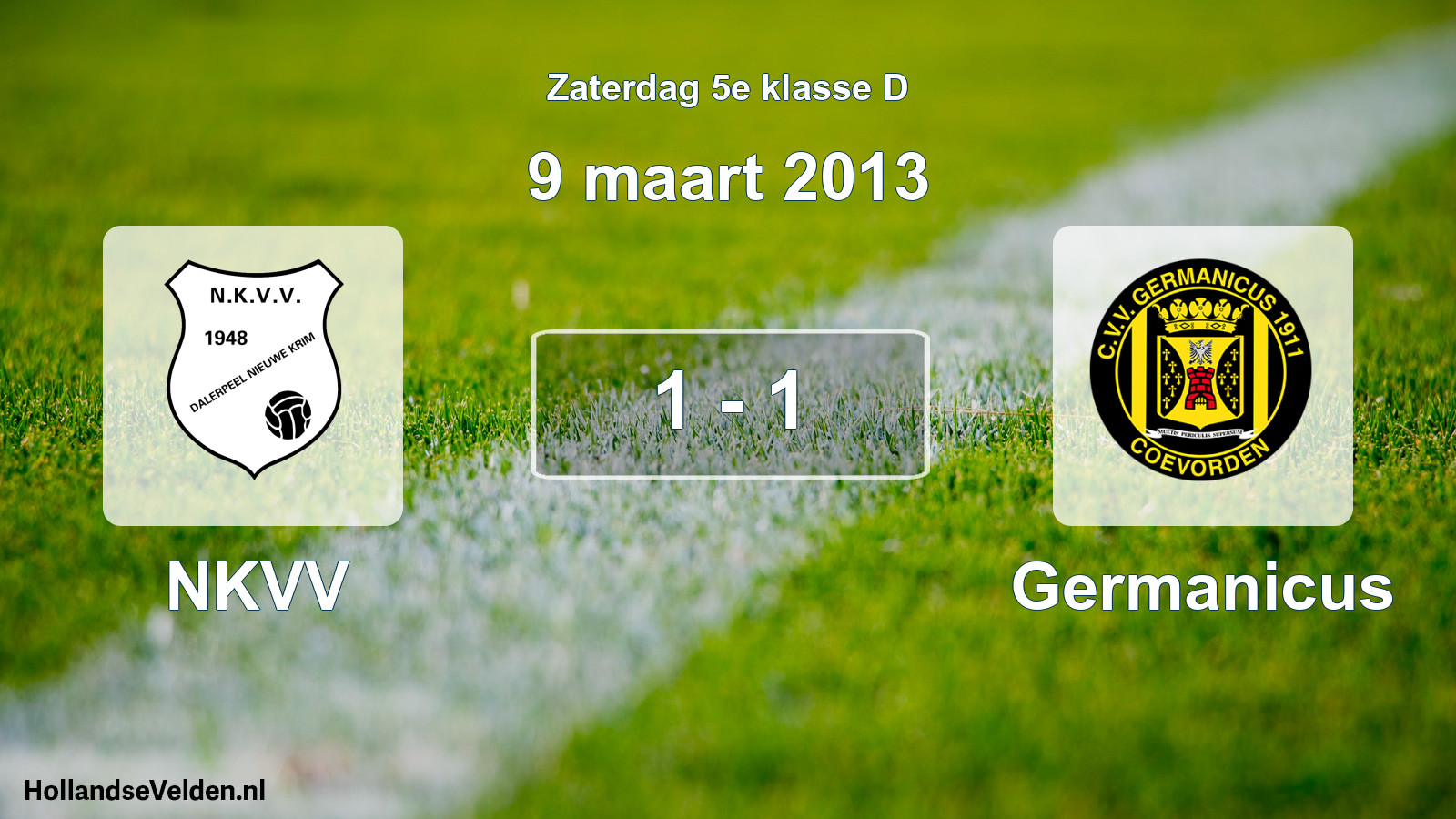 Total number of matches played: NKVV - Germanicus 1 - 1 (9 March 2013)