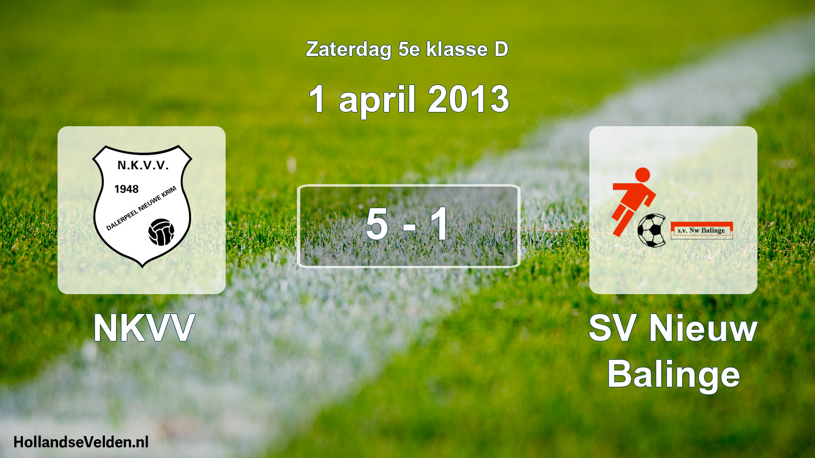 Total number of matches played: NKVV - SV Nieuw Balinge 5 - 1 (1 April 2013)