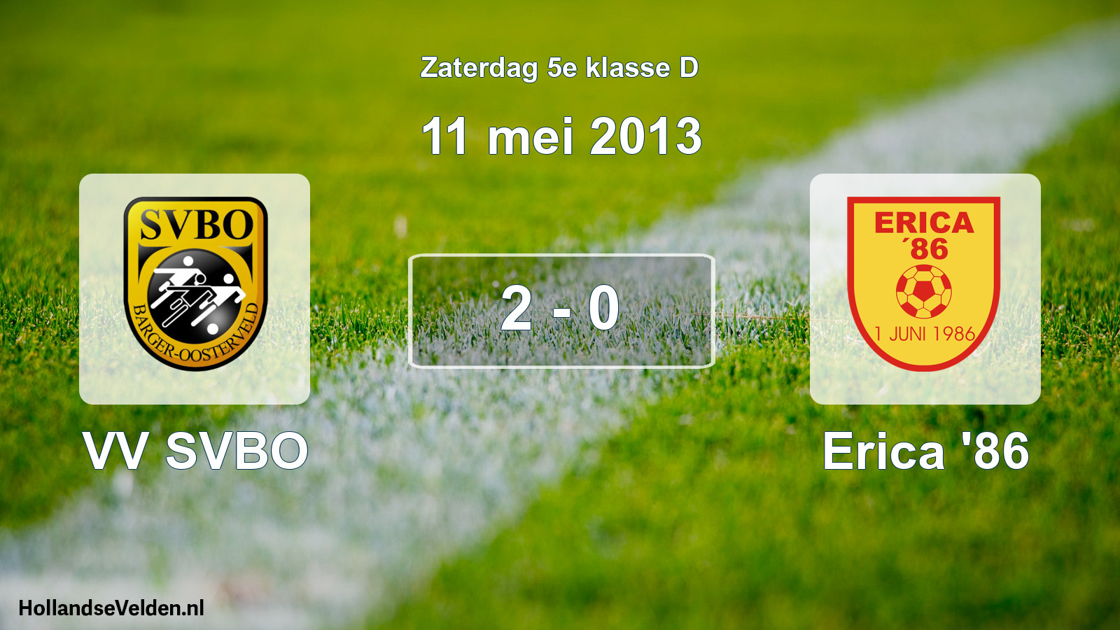 Total number of matches played: VV SVBO - Erica '86 2 - 0 (11 May 2013)