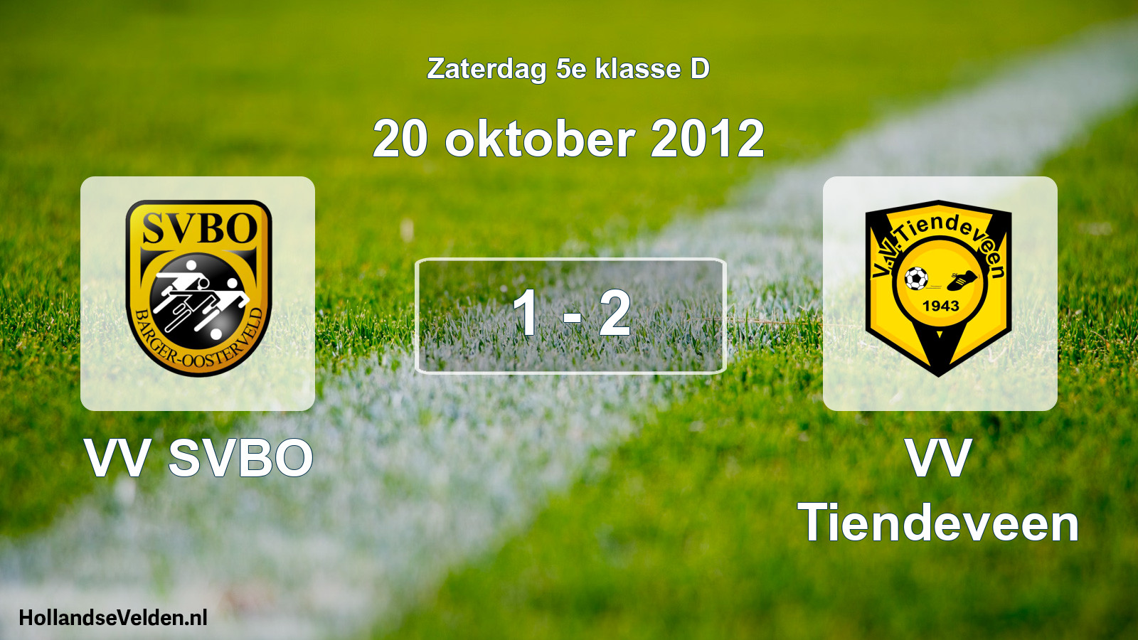 Total number of matches played: VV SVBO - VV Tiendeveen 1 - 2 (20 October 2012)