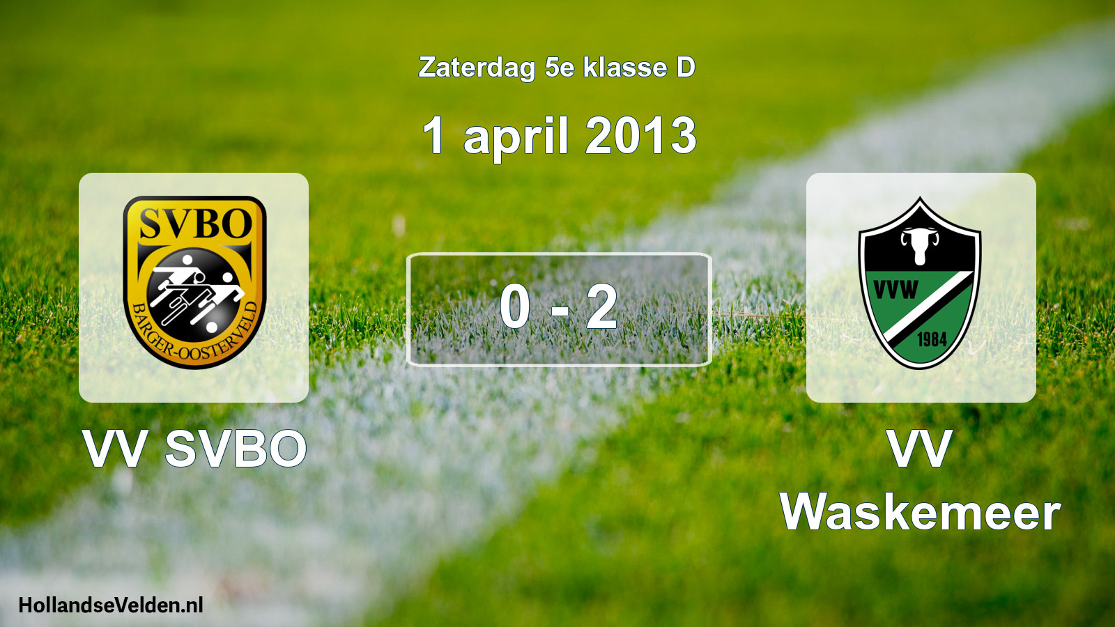 Total number of matches played: VV SVBO - VV Waskemeer 0 - 2 (1 April 2013)