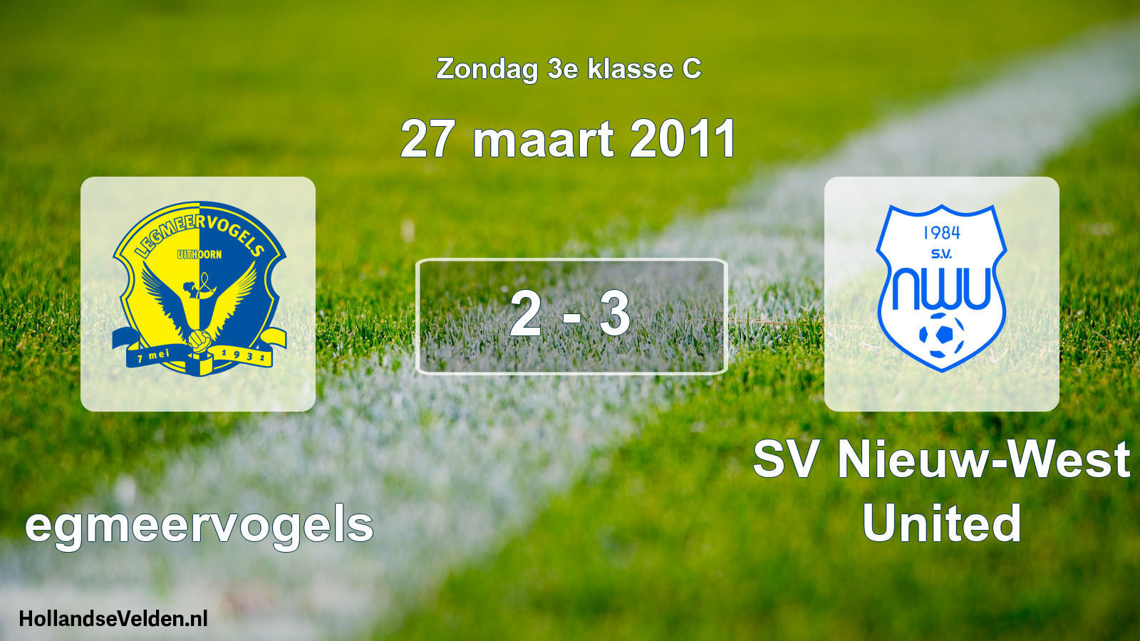 Total number of matches played: Legmeervogels - SV Nieuw-West United 2 - 3 (27 March 2011)