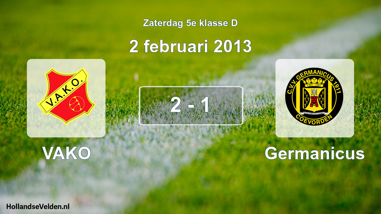 Total number of matches played: VAKO - Germanicus 2 - 1 (2 February 2013)