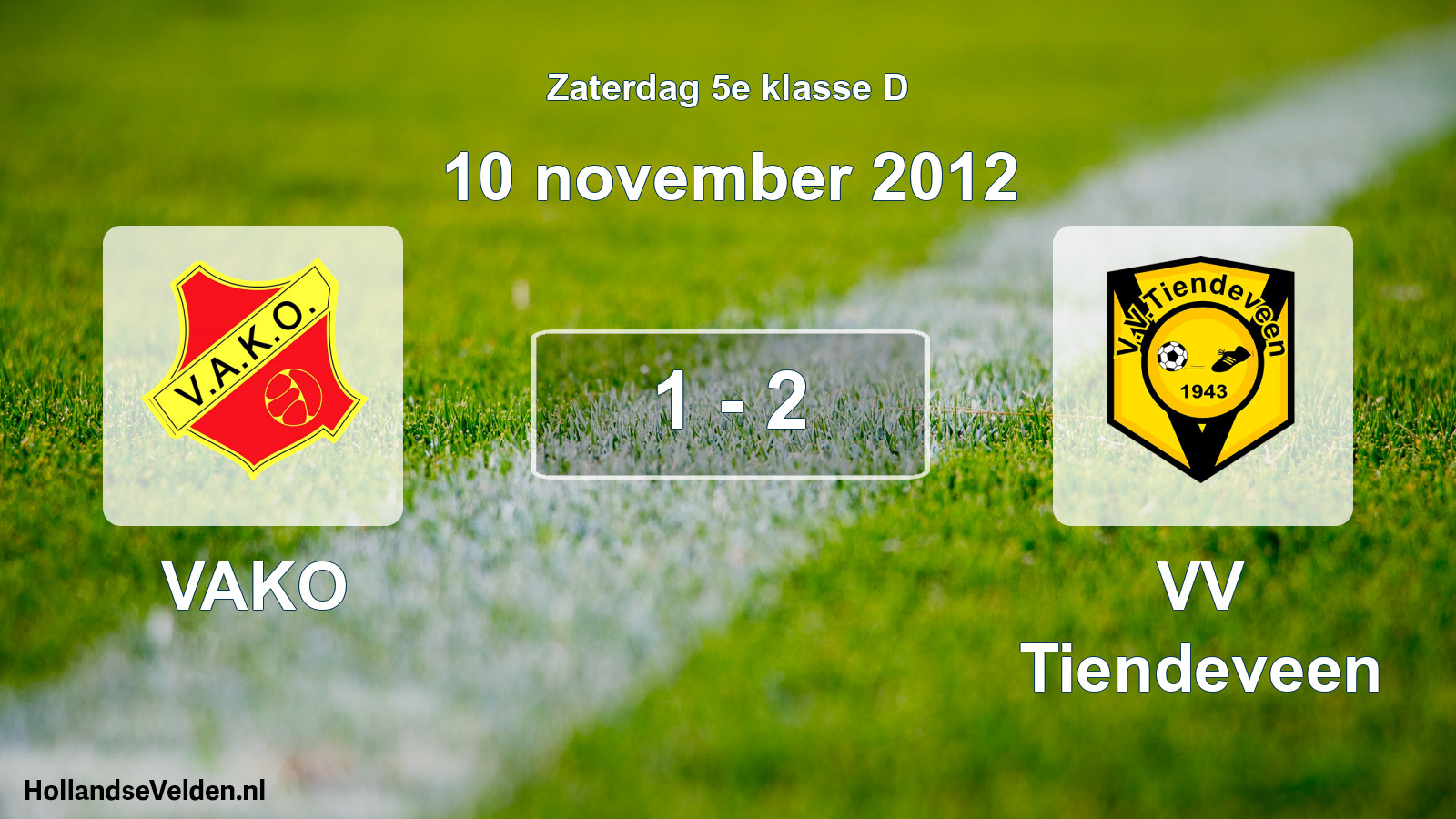 Total number of matches played: VAKO - VV Tiendeveen 1 - 2 (10 November 2012)