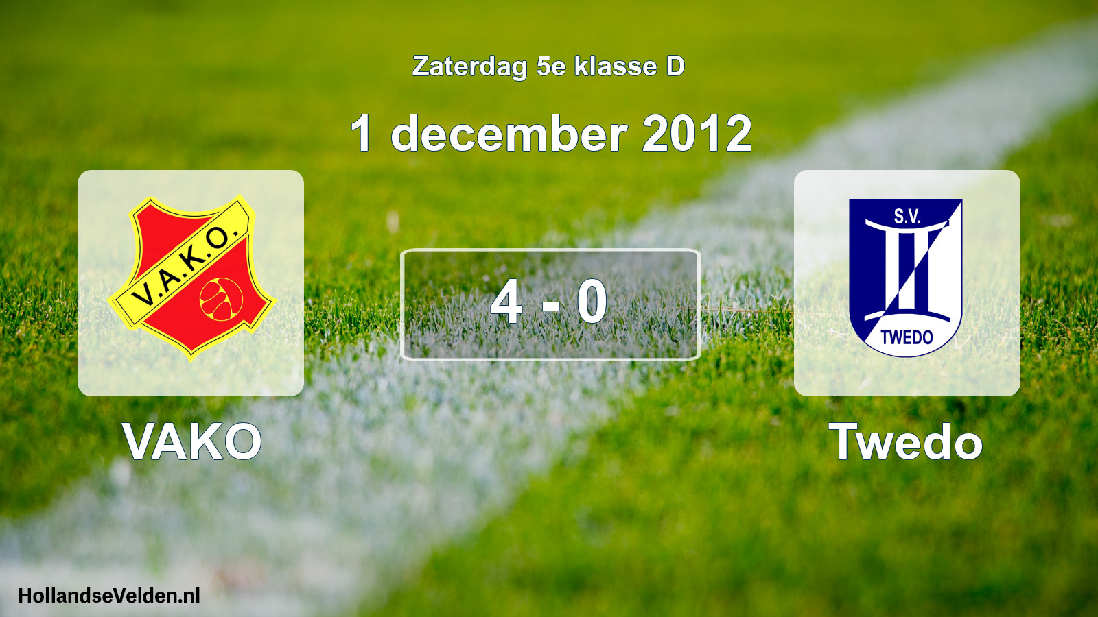 Total number of matches played: VAKO - Twedo 4 - 0 (1 December 2012)