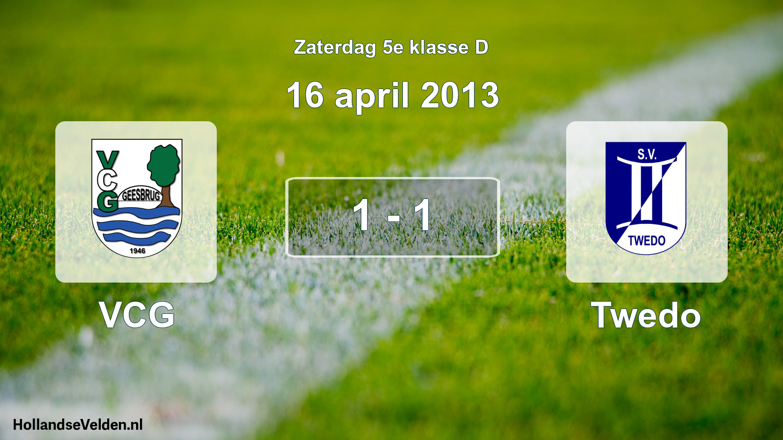 Total number of matches played: VCG - Twedo 1 - 1 (16 April 2013)