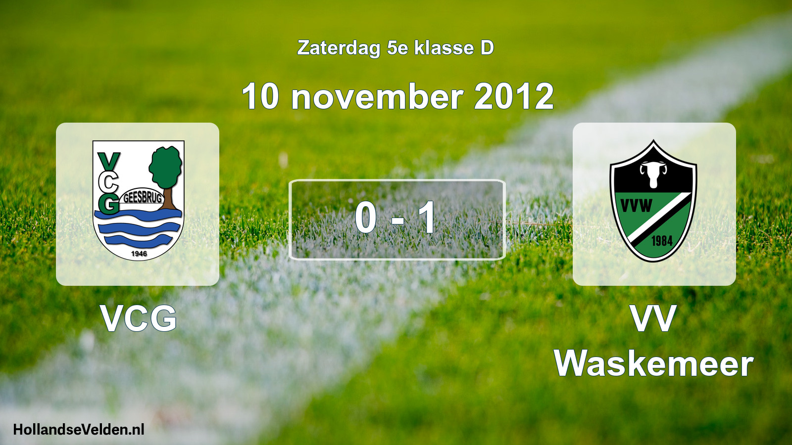 Total number of matches played: VCG - VV Waskemeer 0 - 1 (10 November 2012)