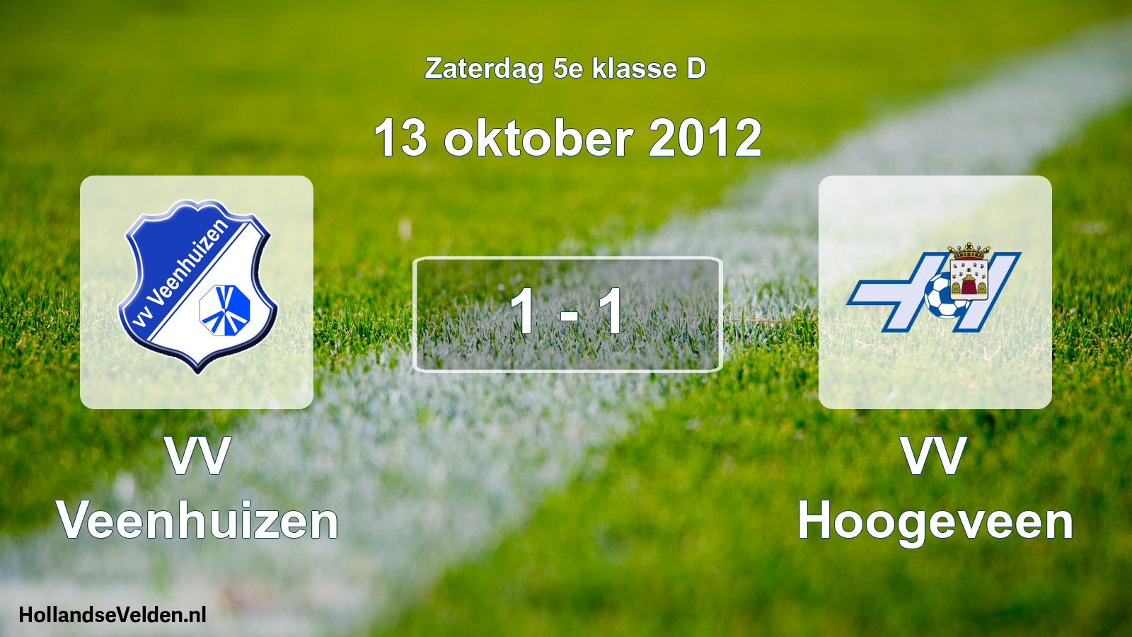 Total number of matches played: VV Veenhuizen - VV Hoogeveen 1 - 1 (13 October 2012)