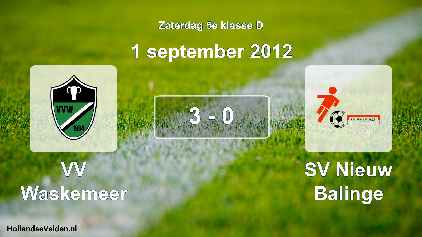 Total number of matches played: VV Waskemeer - SV Nieuw Balinge 3 - 0 (1 September 2012)
