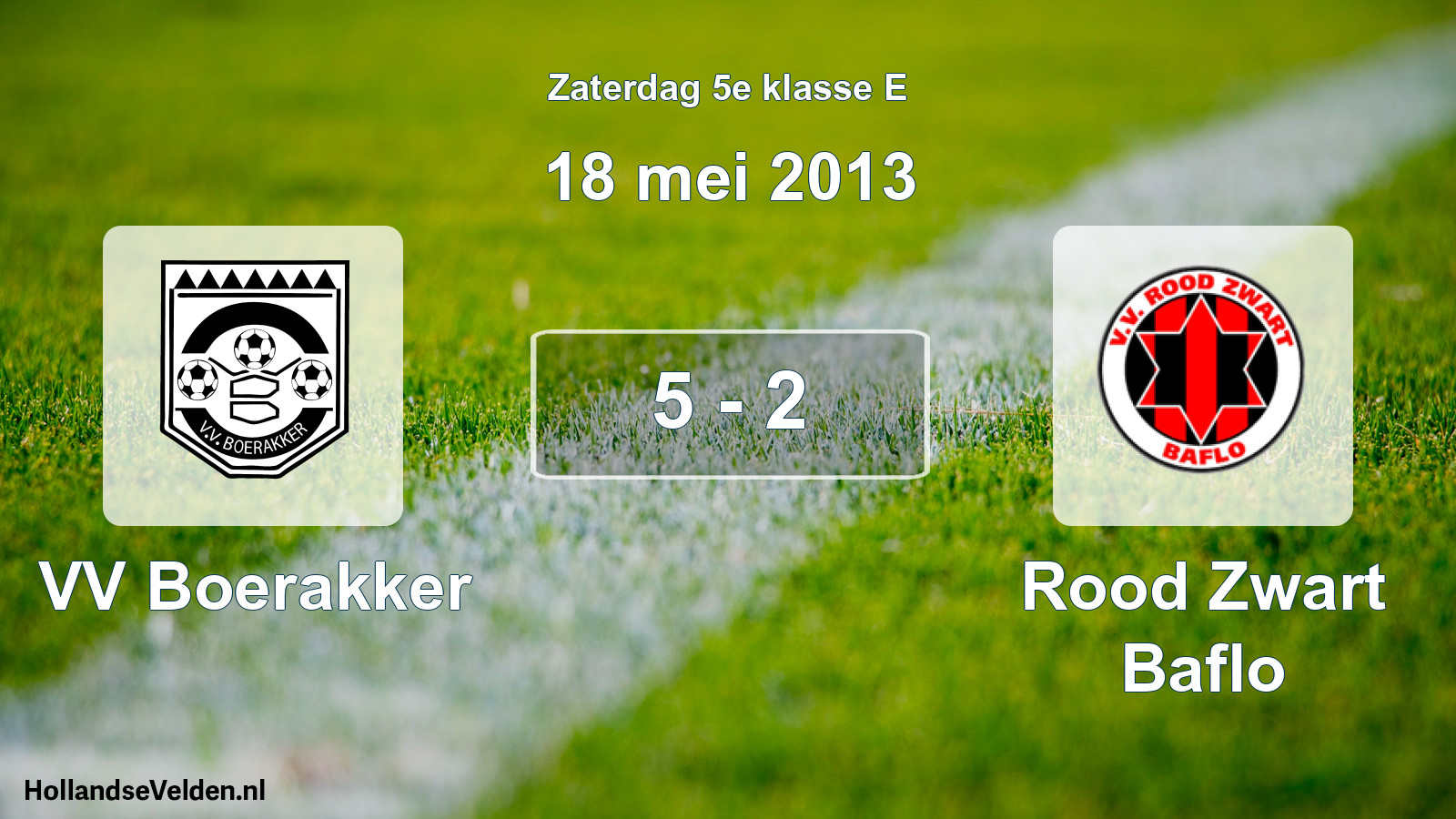 Total number of matches played: VV Boerakker - Rood Zwart Baflo 5 - 2 (18 May 2013)