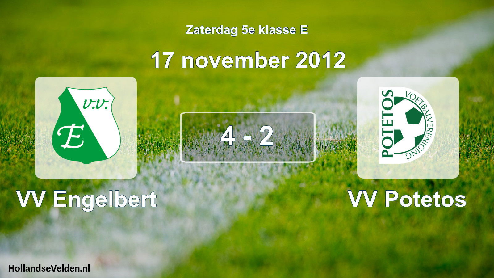 Total number of matches played: VV Engelbert - VV Potetos 4 - 2 (17 November 2012)