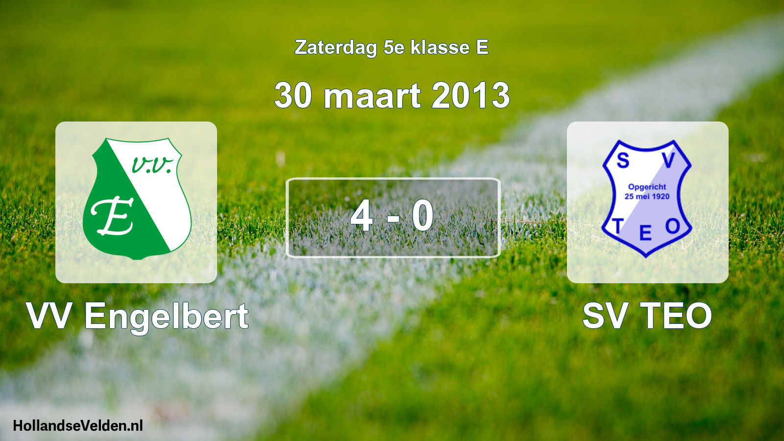 Total number of matches played: VV Engelbert - SV TEO 4 - 0 (30 March 2013)