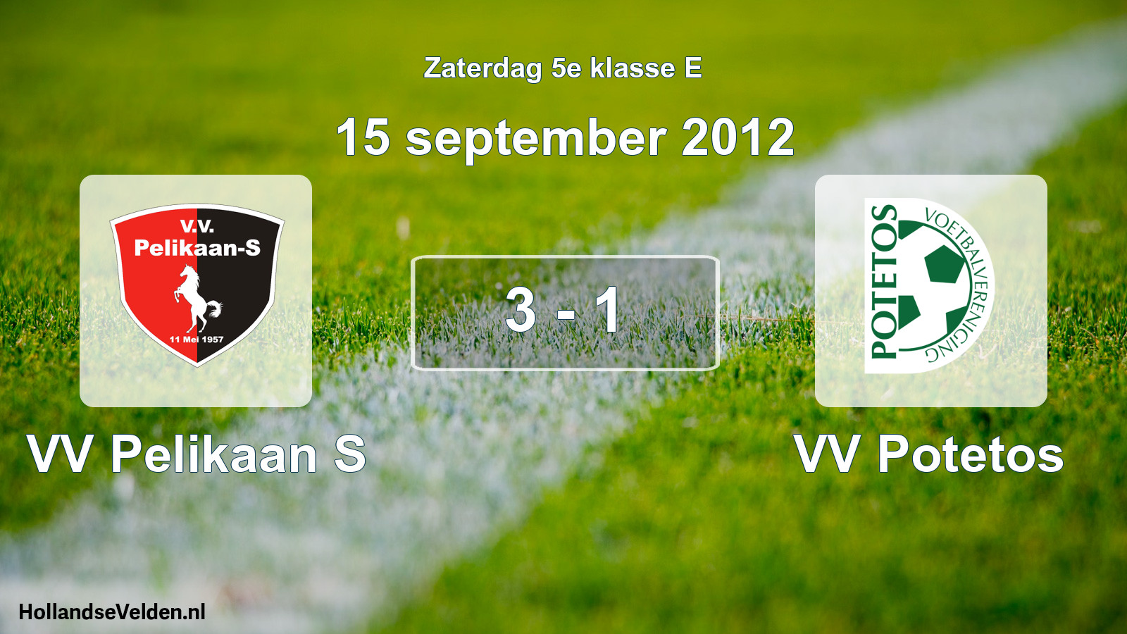 Total number of matches played: VV Pelikaan S - VV Potetos 3 - 1 (15 September 2012)