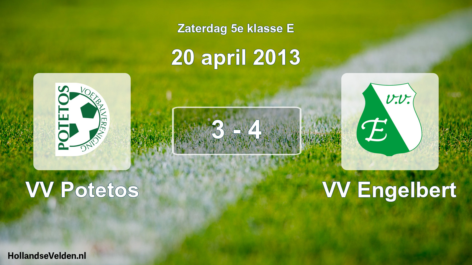 Total number of matches played: VV Potetos - VV Engelbert 3 - 4 (20 April 2013)