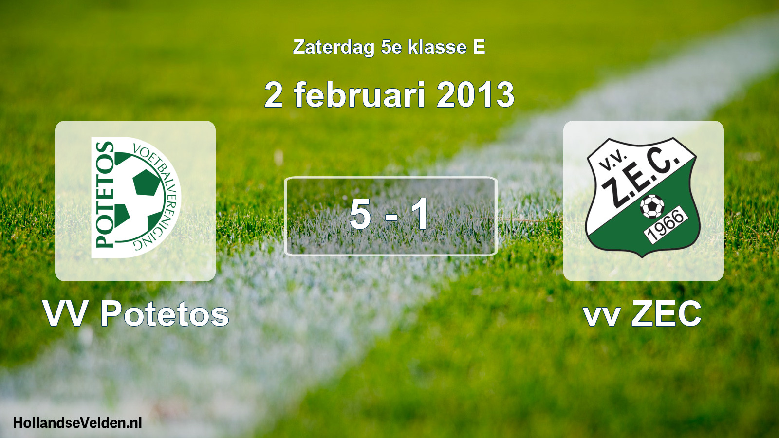 Total number of matches played: VV Potetos - vv ZEC 5 - 1 (2 February 2013)