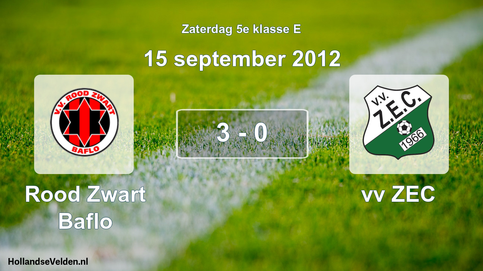 Total number of matches played: Rood Zwart Baflo - vv ZEC 3 - 0 (15 September 2012)