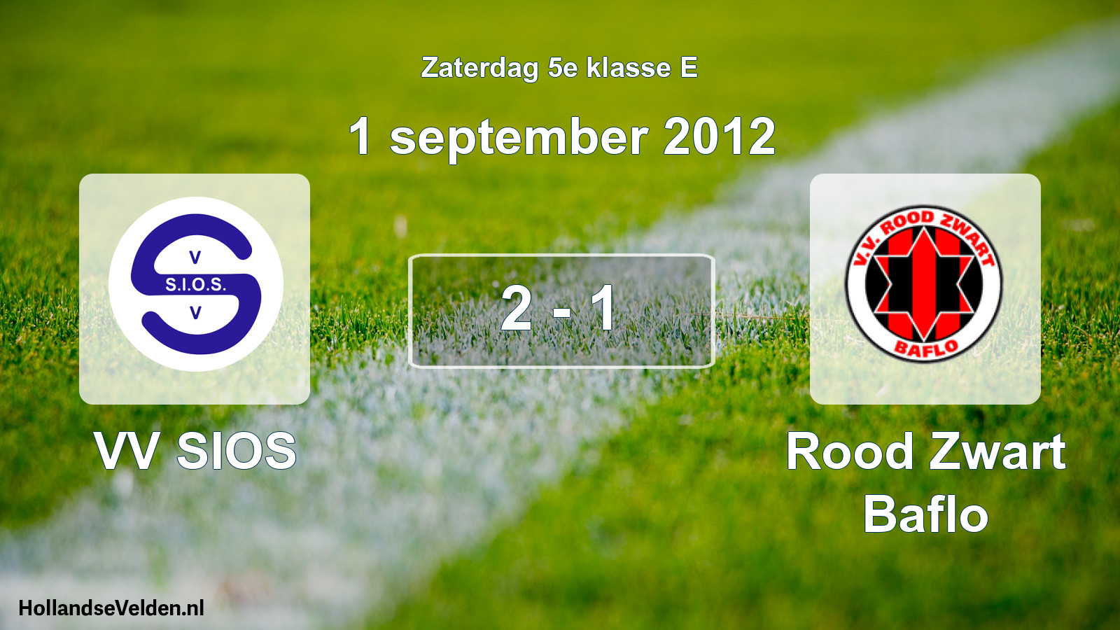 Total number of matches played: VV SIOS - Rood Zwart Baflo 2 - 1 (1 September 2012)