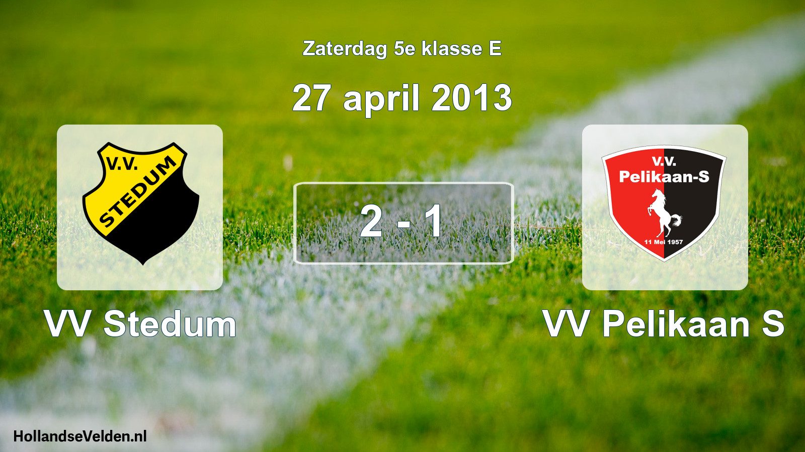 Total number of matches played: VV Stedum - VV Pelikaan S 2 - 1 (27 April 2013)