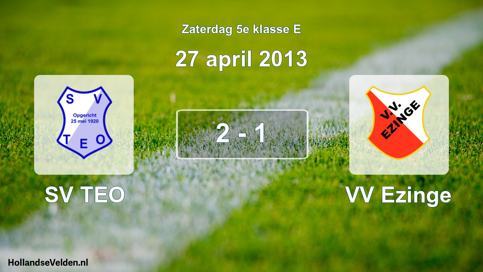 Total number of matches played: SV TEO - VV Ezinge 2 - 1 (27 April 2013)