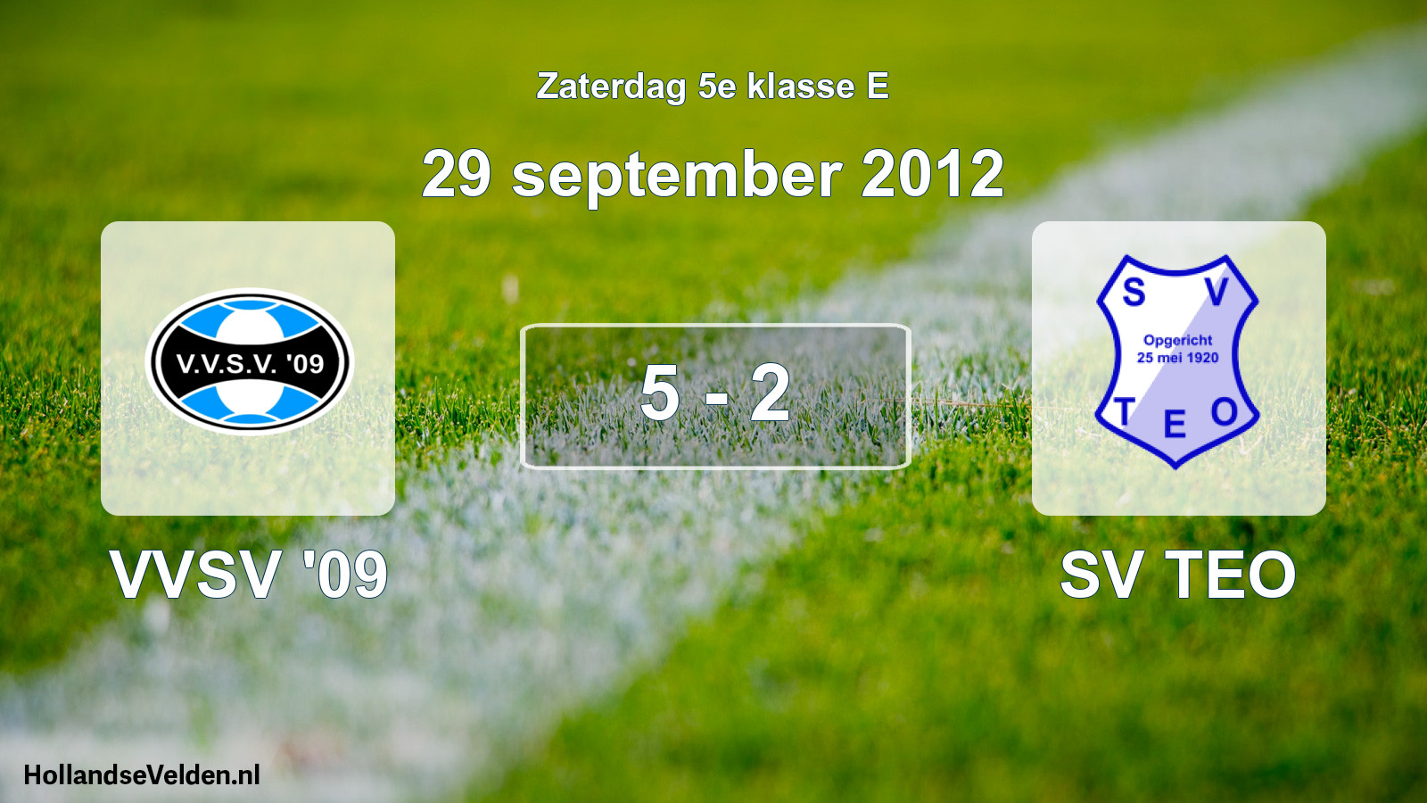 Total number of matches played: VVSV '09 - SV TEO 5 - 2 (29 September 2012)
