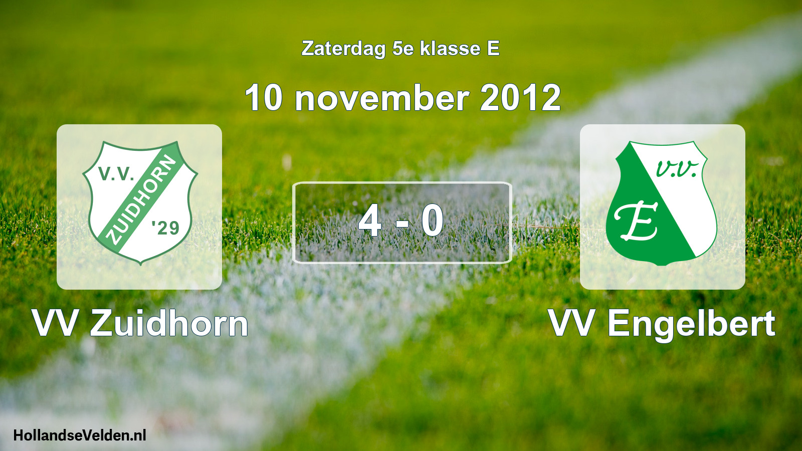 Total number of matches played: VV Zuidhorn - VV Engelbert 4 - 0 (10 November 2012)