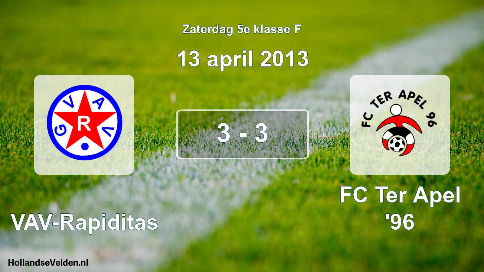 Total number of matches played: GVAV-Rapiditas - FC Ter Apel '96 3 - 3 (13 April 2013)
