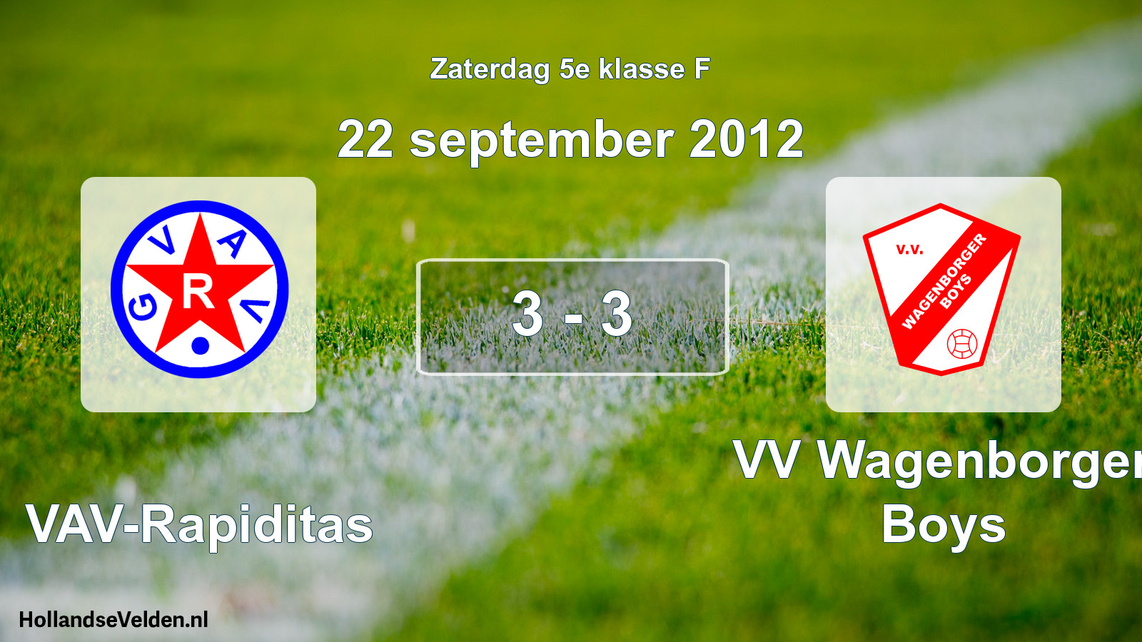Total number of matches played: GVAV-Rapiditas - VV Wagenborger Boys 3 - 3 (22 September 2012)