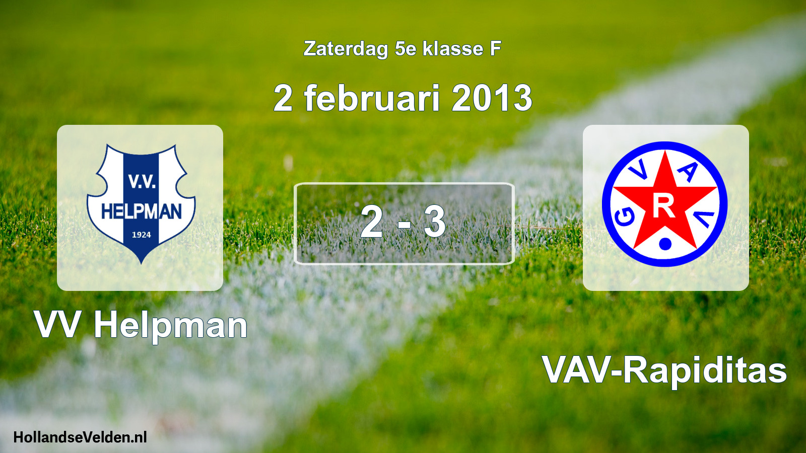 Total number of matches played: VV Helpman - GVAV-Rapiditas 2 - 3 (2 February 2013)