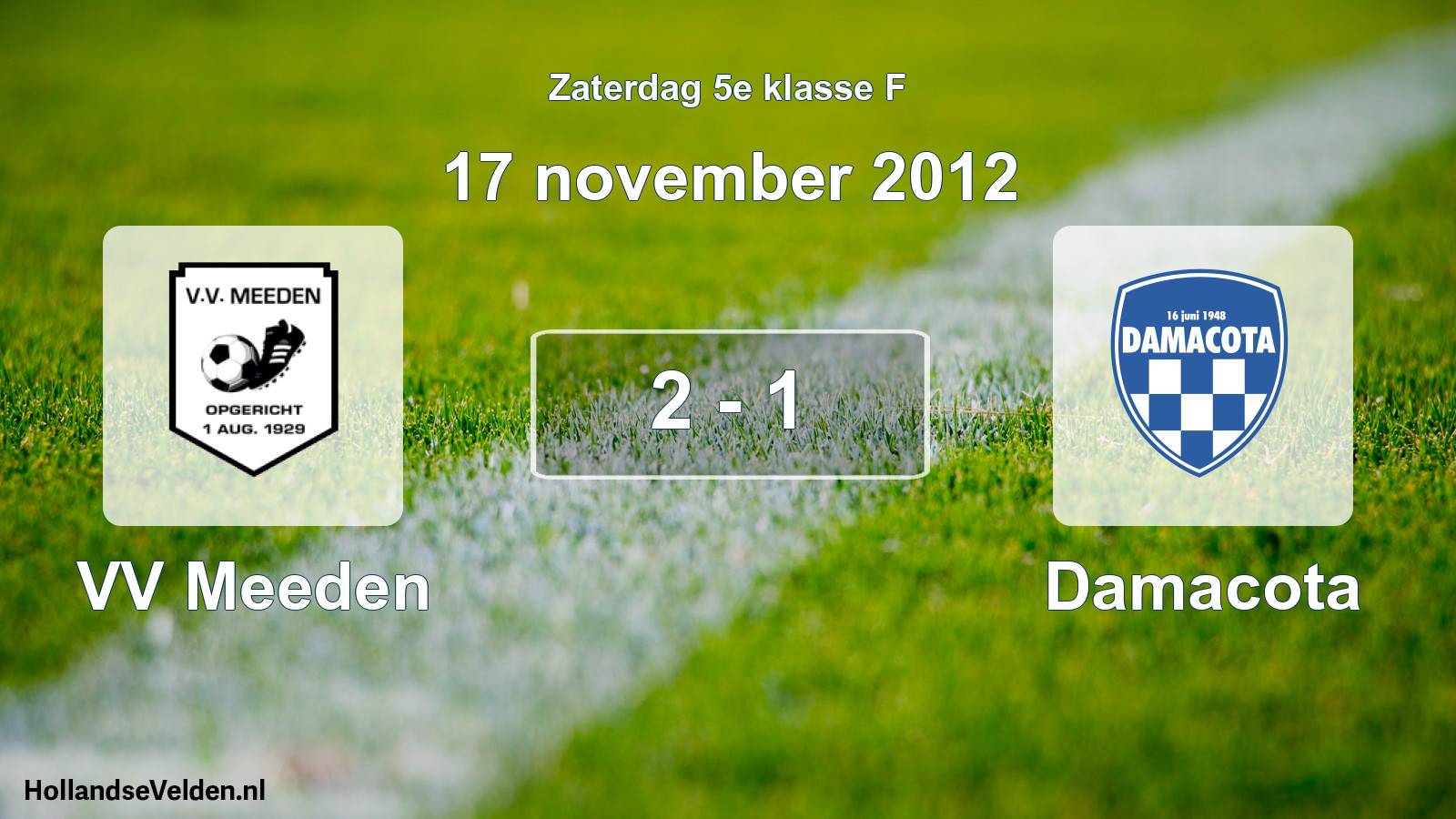 Total number of matches played: VV Meeden - Damacota 2 - 1 (17 November 2012)