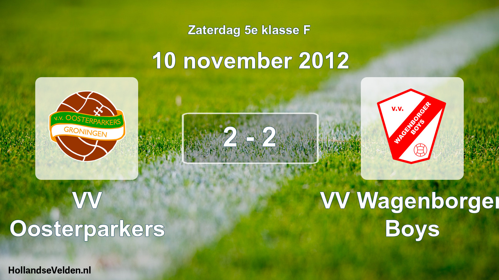 Total number of matches played: VV Oosterparkers - VV Wagenborger Boys 2 - 2 (10 November 2012)