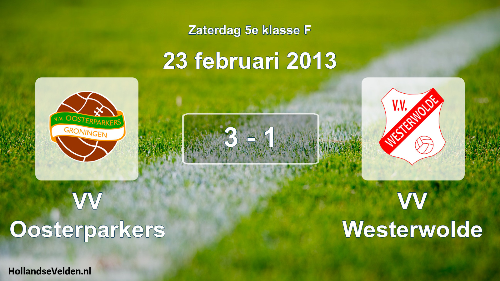 Total number of matches played: VV Oosterparkers - VV Westerwolde 3 - 1 (23 February 2013)