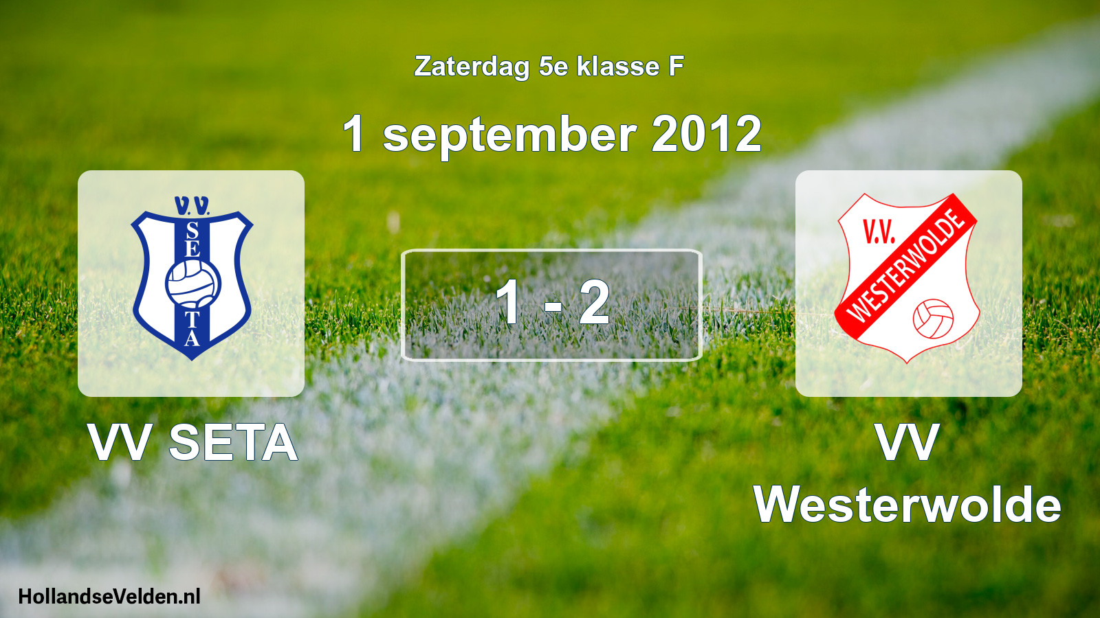 Total number of matches played: VV SETA - VV Westerwolde 1 - 2 (1 September 2012)