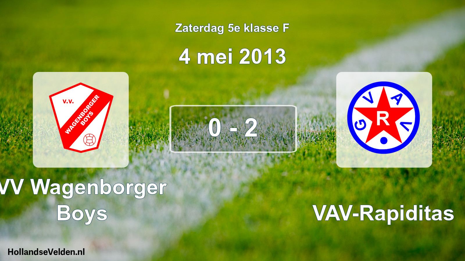 Total number of matches played: VV Wagenborger Boys - GVAV-Rapiditas 0 - 2 (4 May 2013)