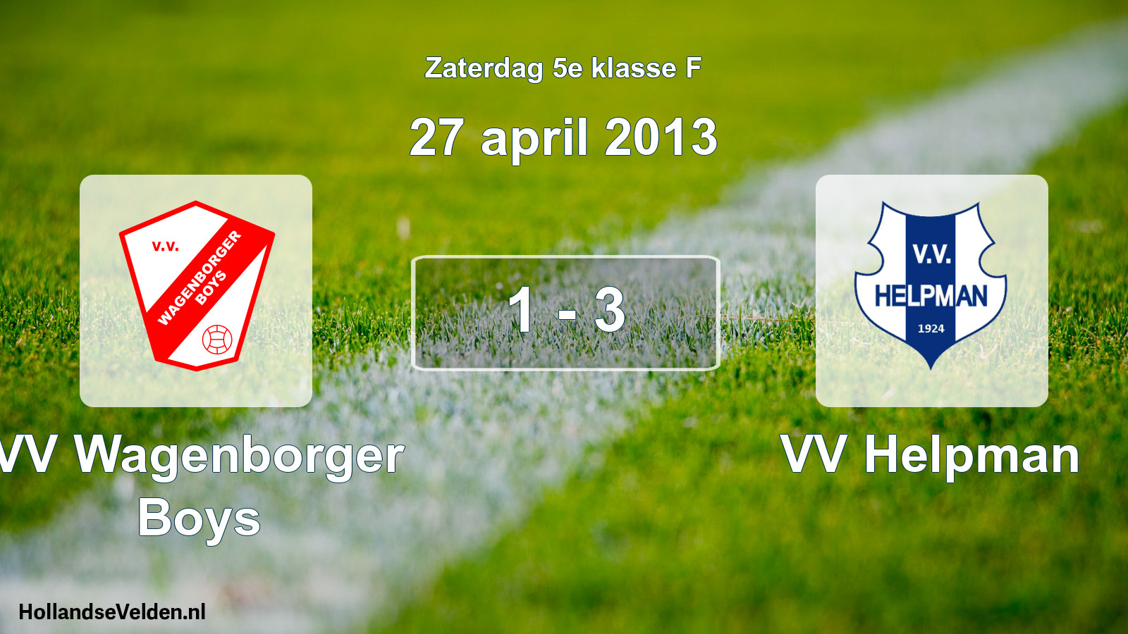 Total number of matches played: VV Wagenborger Boys - VV Helpman 1 - 3 (27 April 2013)