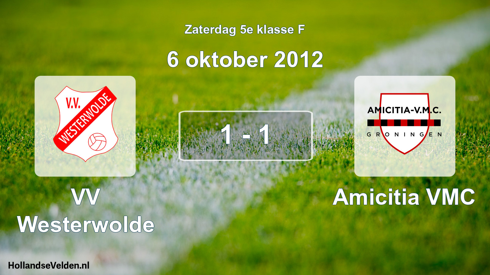 Total number of matches played: VV Westerwolde - Amicitia VMC 1 - 1 (6 October 2012)