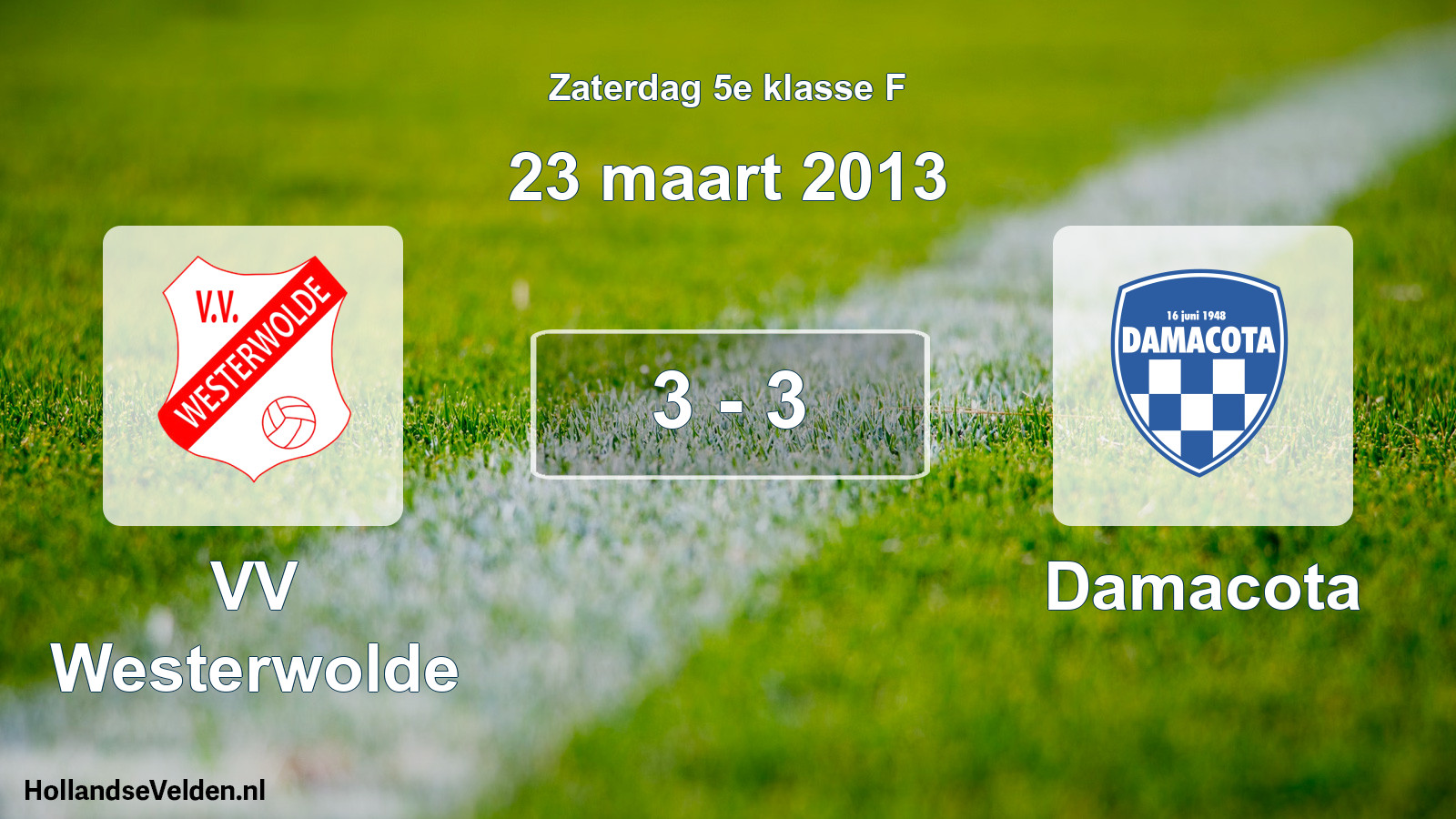 Total number of matches played: VV Westerwolde - Damacota 3 - 3 (23 March 2013)