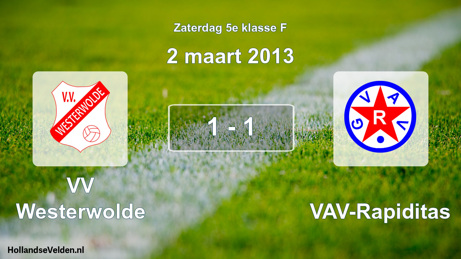 Total number of matches played: VV Westerwolde - GVAV-Rapiditas 1 - 1 (2 March 2013)
