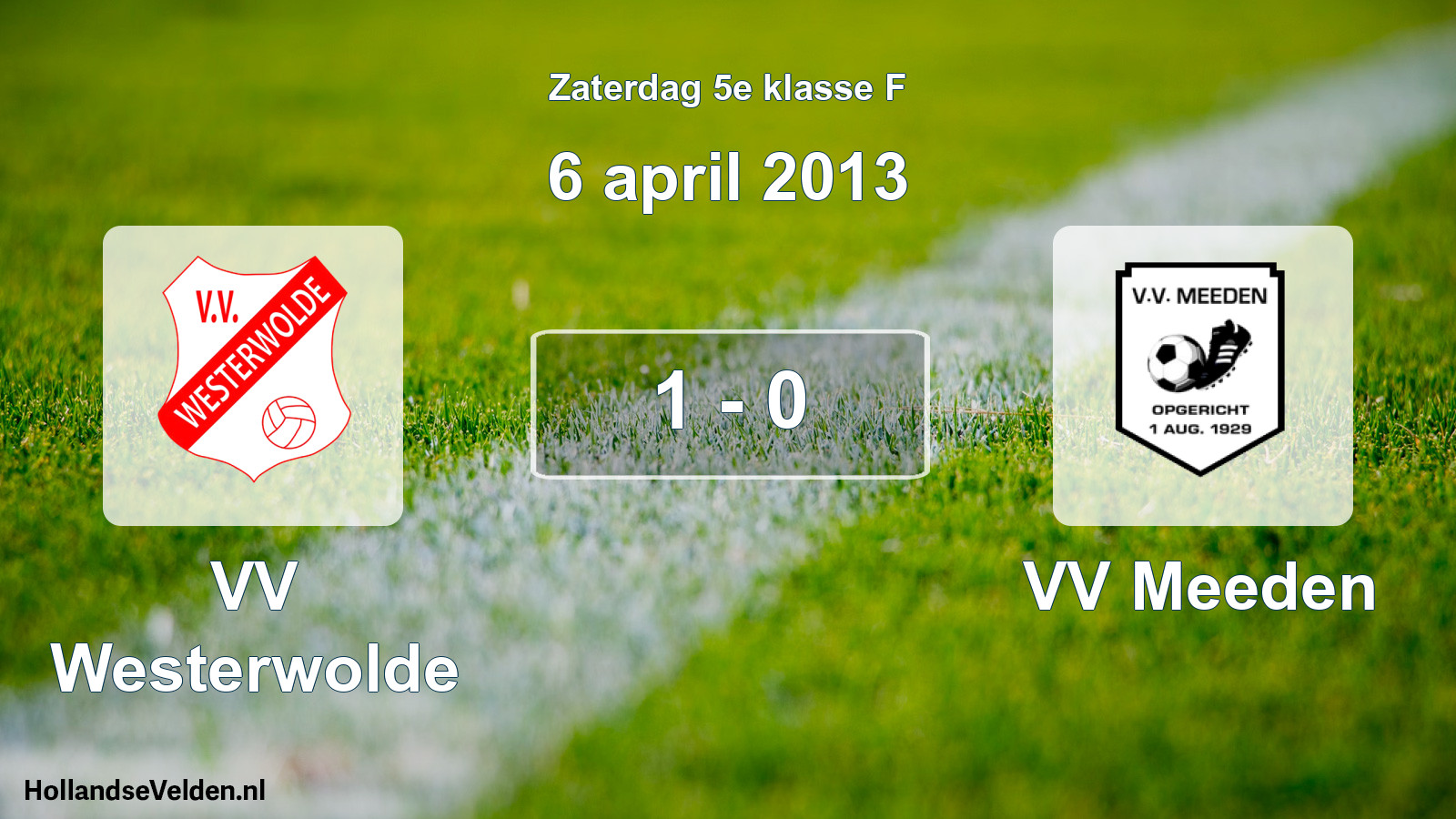 Total number of matches played: VV Westerwolde - VV Meeden 1 - 0 (6 April 2013)