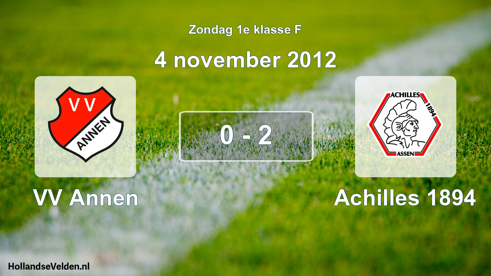 Total number of matches played: VV Annen - Achilles 1894 0 - 2 (4 November 2012)
