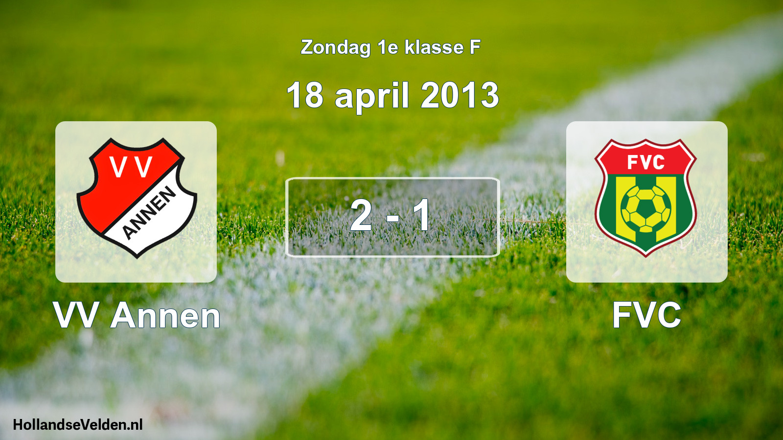 Total number of matches played: VV Annen - FVC 2 - 1 (18 April 2013)