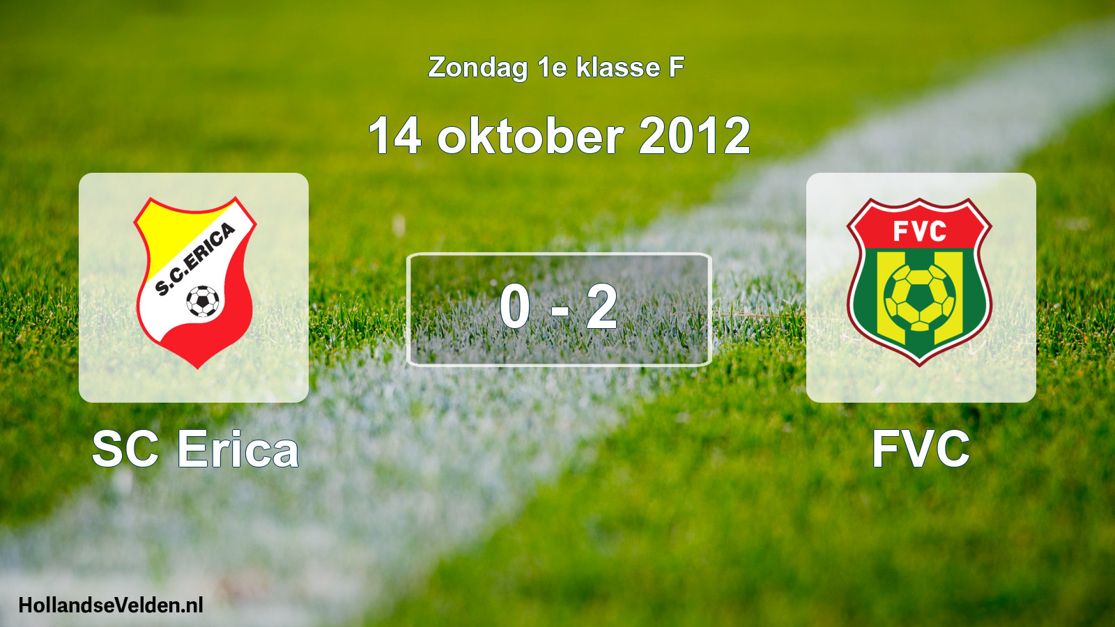 Total number of matches played: SC Erica - FVC 0 - 2 (14 October 2012)