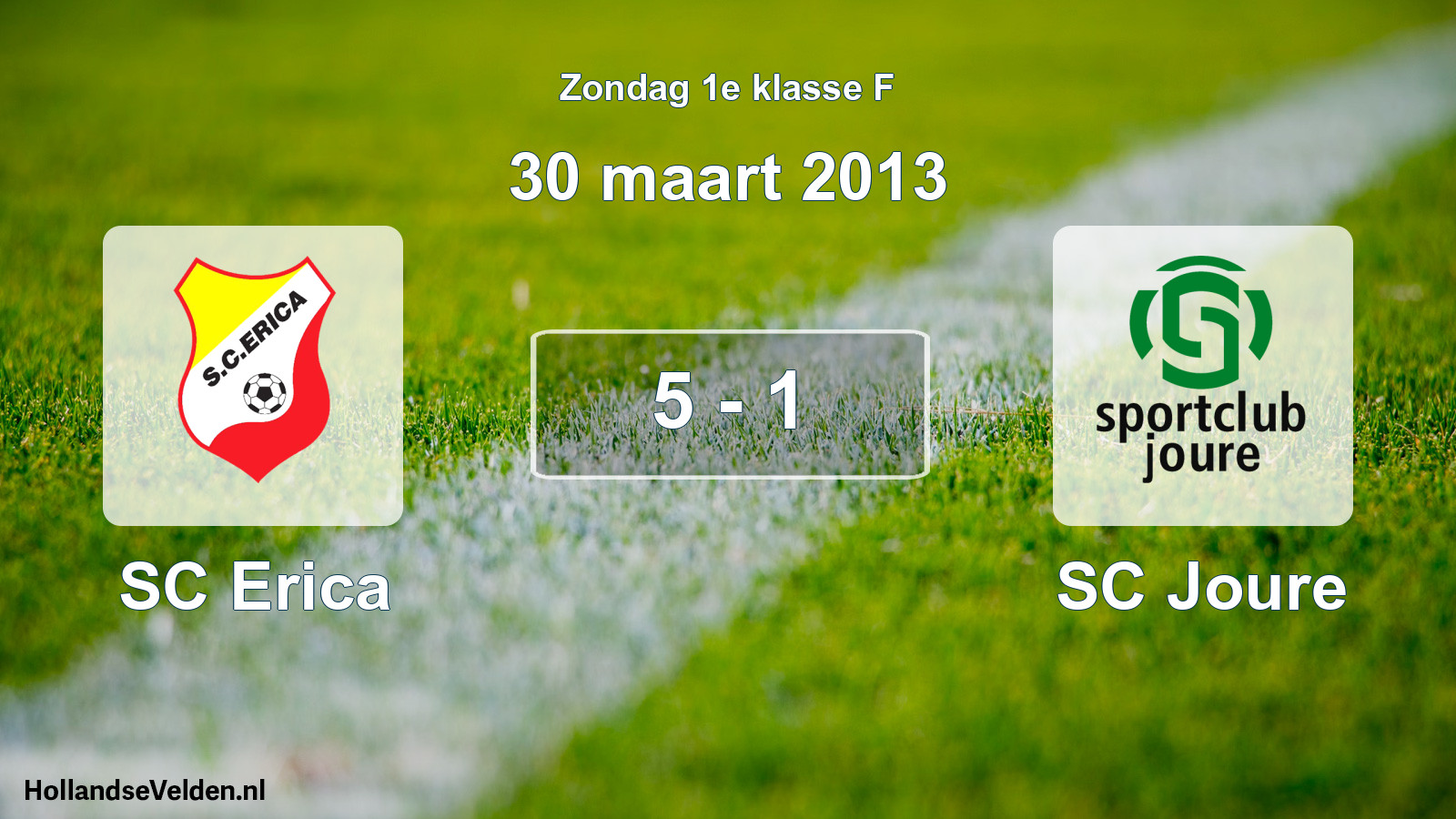 Total number of matches played: SC Erica - SC Joure 5 - 1 (30 March 2013)