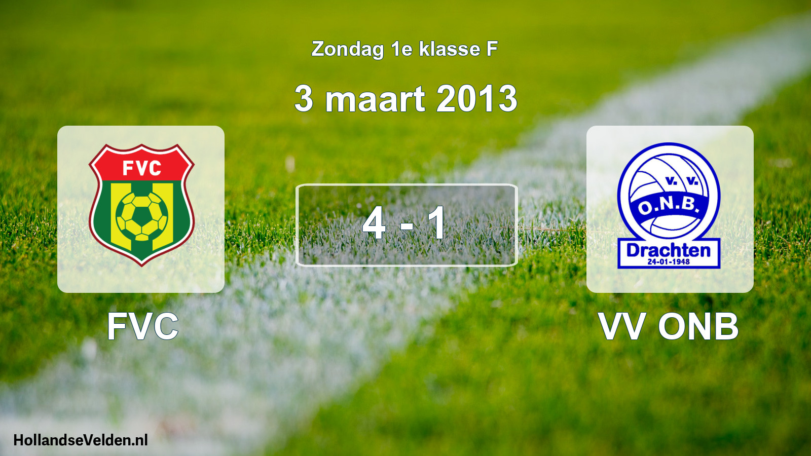 Total number of matches played: FVC - VV ONB 4 - 1 (3 March 2013)