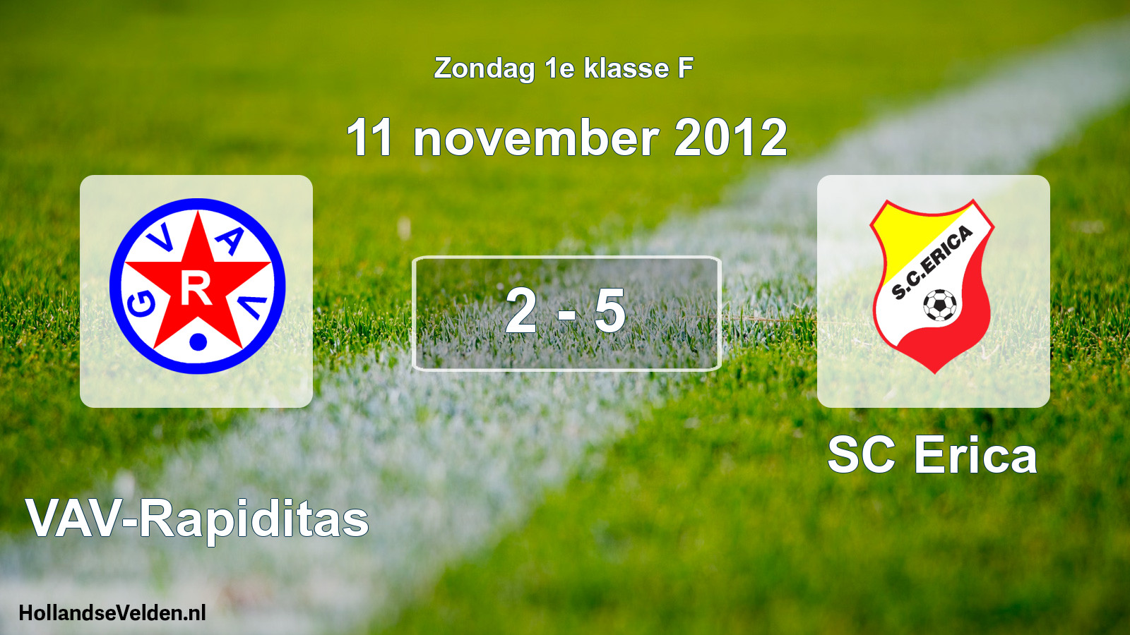 Total number of matches played: GVAV-Rapiditas - SC Erica 2 - 5 (11 November 2012)
